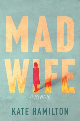 Mad wife : a memoir  cover image cdn