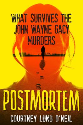Postmortem : what survives the John Wayne Gacy murders  cover image cdn