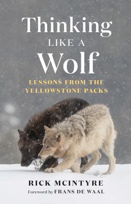 Thinking like a wolf : lessons from the Yellowstone packs  cover image cdn