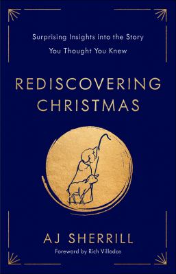 Rediscovering Christmas : surprising insights into the story you thought you knew  cover image cdn