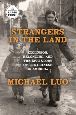 Strangers in the land exclusion, belonging, and the epic story of the Chinese in America  cover image cdn