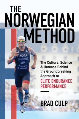 The Norwegian method : the culture, science, and humans behind the groundbreaking approach to elite endurance performance  cover image cdn