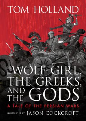 The Wolf-Girl, the Greeks, and the Gods : a tale of the Persian Wars  cover image cdn