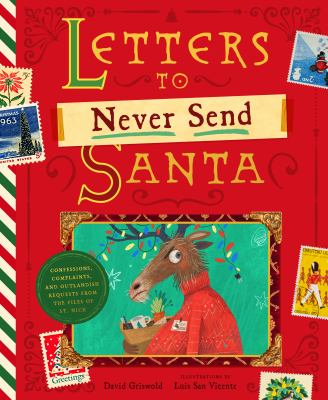 Letters to never send Santa : confessions, complaints, and outlandish requests from the files of St. Nick  cover image cdn