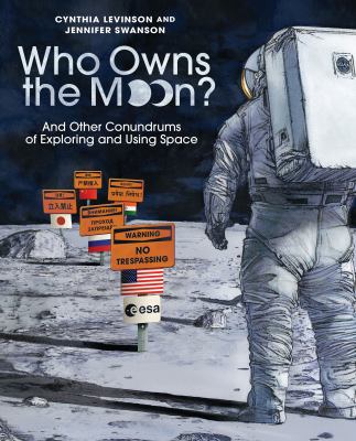 Who owns the moon? : and other conundrums of exploring and using space cover image
