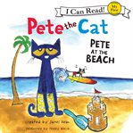 Pete the Cat: Pete at the Beach cover image cdn