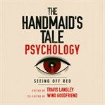 The Handmaid's Tale Psychology : Seeing off Red cover image cdn