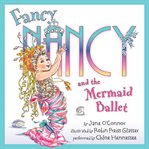 Fancy Nancy and the Mermaid Ballet cover image cdn