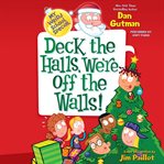 Deck the Halls, We're off the Walls! cover image cdn