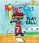 Pete the Cat: Play Ball! cover image cdn