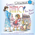 Fancy Nancy: Too Many Tutus cover image cdn