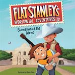 Flat Stanley's Worldwide Adventures #10: Showdown at the Alamo cover image cdn