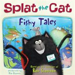 Splat the Cat: Fishy Tales cover image cdn