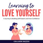 Learning to Love Yourself cover image cdn