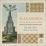 Alexandria : The City That Changed the World cover image cdn