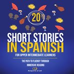 20 Short Stories in Spanish for Upper Intermediate Learners cover image cdn