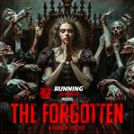 The Forgotten: A Running Scared Media Jogcast cover image cdn