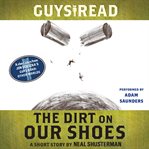 Guys Read: The Dirt on Our Shoes cover image cdn