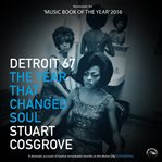 Detroit ̀67: The Year That Changed Soul cover image cdn