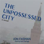 The Unpossessed City: A Novel cover image cdn