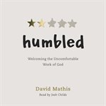 Humbled : Welcoming the Uncomfortable Work of God cover image cdn