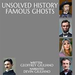 Unsolved History Famous Ghosts cover image cdn