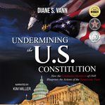 Undermining the U.S. Constitution cover image cdn