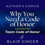 Why Do You Need a Code of Honor?. A Selection from Rich Dad Advisors: Team Code of Honor cover image cdn