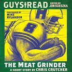 Guys Read: The Meat Grinder cover image cdn