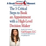 The 5 Critical Steps to Book an Appointment with a High Level Decision Maker cover image cdn
