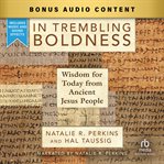 In Trembling Boldness : Wisdom for Today from Ancient Jesus People cover image cdn