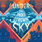 Under the Smokestrewn Sky cover image cdn