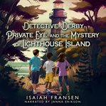 Detective Derby Private Eye and the Mystery of Lighthouse Island cover image cdn
