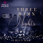 Three Damn Nights: Mein Für Drei Nächte cover image cdn