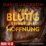Und Blutig Stirbt Die Hoffnung cover image cdn