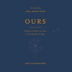 Ours : Biblical Comfort for Men Grieving Miscarriage cover image cdn