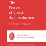 The Person of Christ : An Introduction cover image cdn