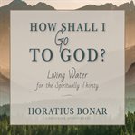 How Shall I Go to God? cover image cdn