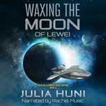 Waxing the Moon of Lewei cover image cdn