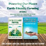Powering Our Planet and Earth-Friendly Farming 2-In-1 Bundle cover image cdn