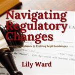 Navigating Regulatory Changes cover image cdn