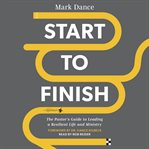 Start to Finish : The Pastor's Guide to Leading a Resilient Life and Ministry cover image cdn