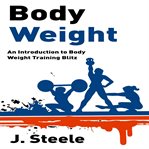 Body Weight: An Introduction to Body Weight Training Blitz cover image cdn