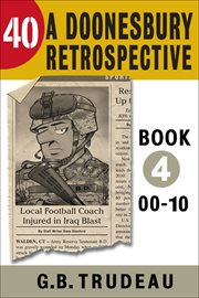 40: A Doonesbury Retrospective, 2000 to 2010. Volume 4 cover image cdn