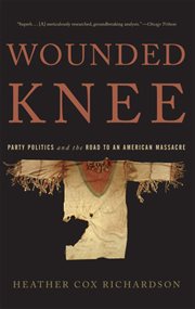 Wounded Knee : Party Politics and the Road to an American Massacre cover image cdn