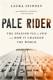 Pale Rider : The Spanish Flu of 1918 and How It Changed the World cover image cdn