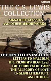 The c.s. Lewis Collection. Signature Classics and Other Major Works : The Ten Titles Include: Letters to Malcolm, the Pilgrim's Regress, the Problem of Pain, the Allegory cover image cdn