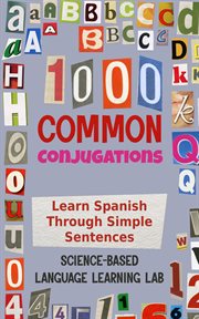 1000 Common Conjugations : Learn Spanish Through Simple Sentences cover image cdn