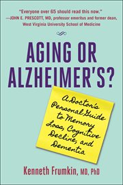 Aging or Alzheimer's? : A Doctor's Personal Guide to Memory Loss, Cognitive Decline, and Dementia cover image cdn