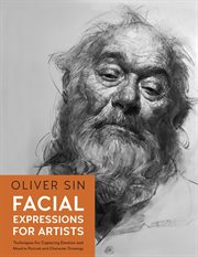 Facial Expressions for Artists : Techniques for Capturing Emotion and Mood in Portrait and Character Drawings cover image cdn
